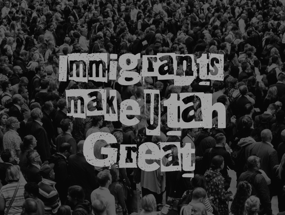 Immigrants Make Utah Great