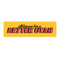 "ALLIANCE FOR A BETTER UTAH" YELLOW STICKER