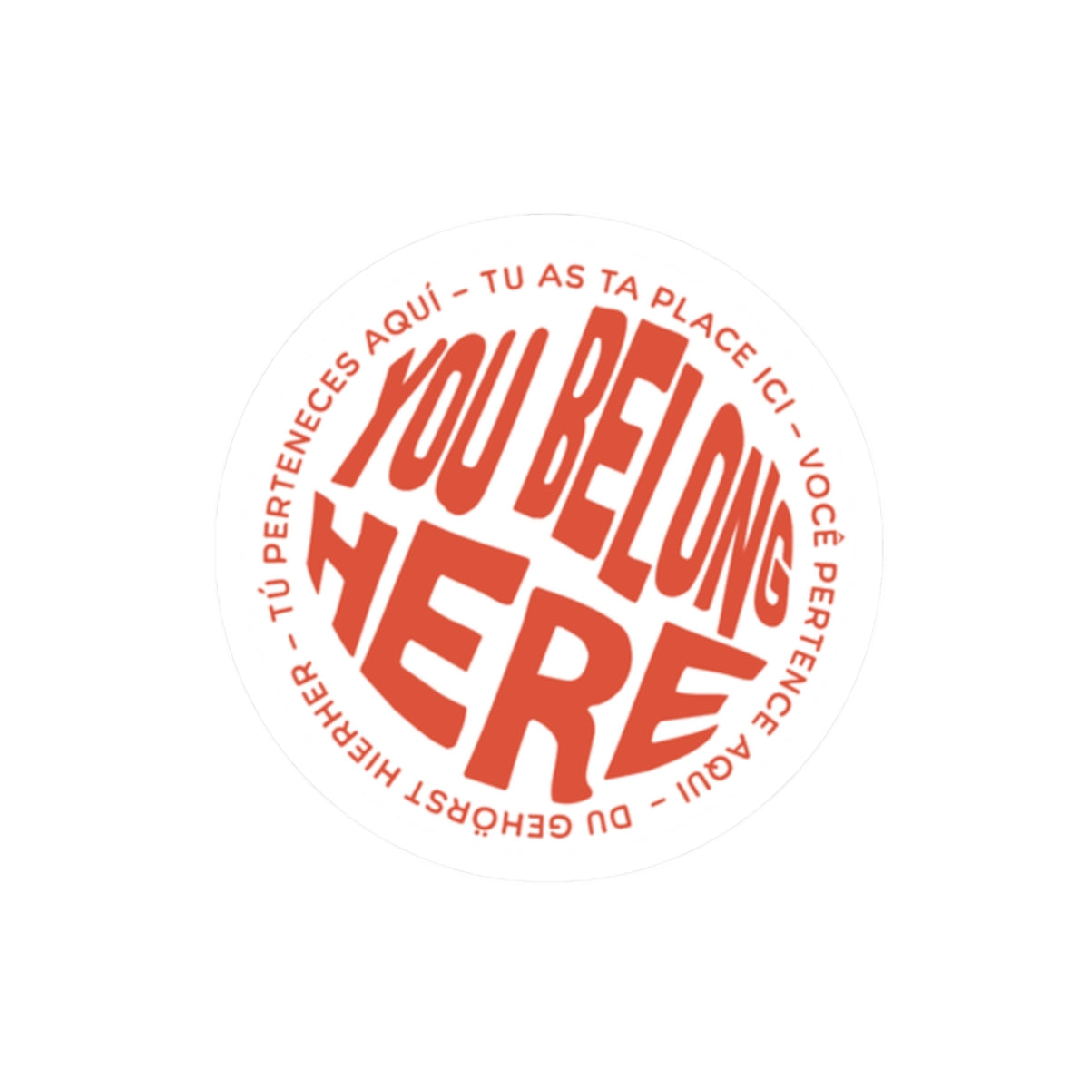 YOU BELONG HERE STICKER