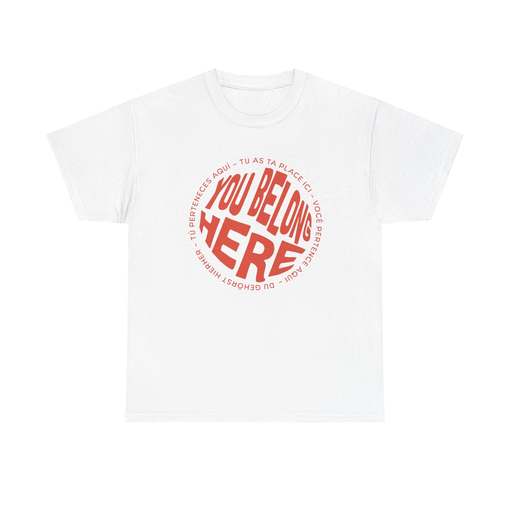 YOU BELONG HERE SHIRT