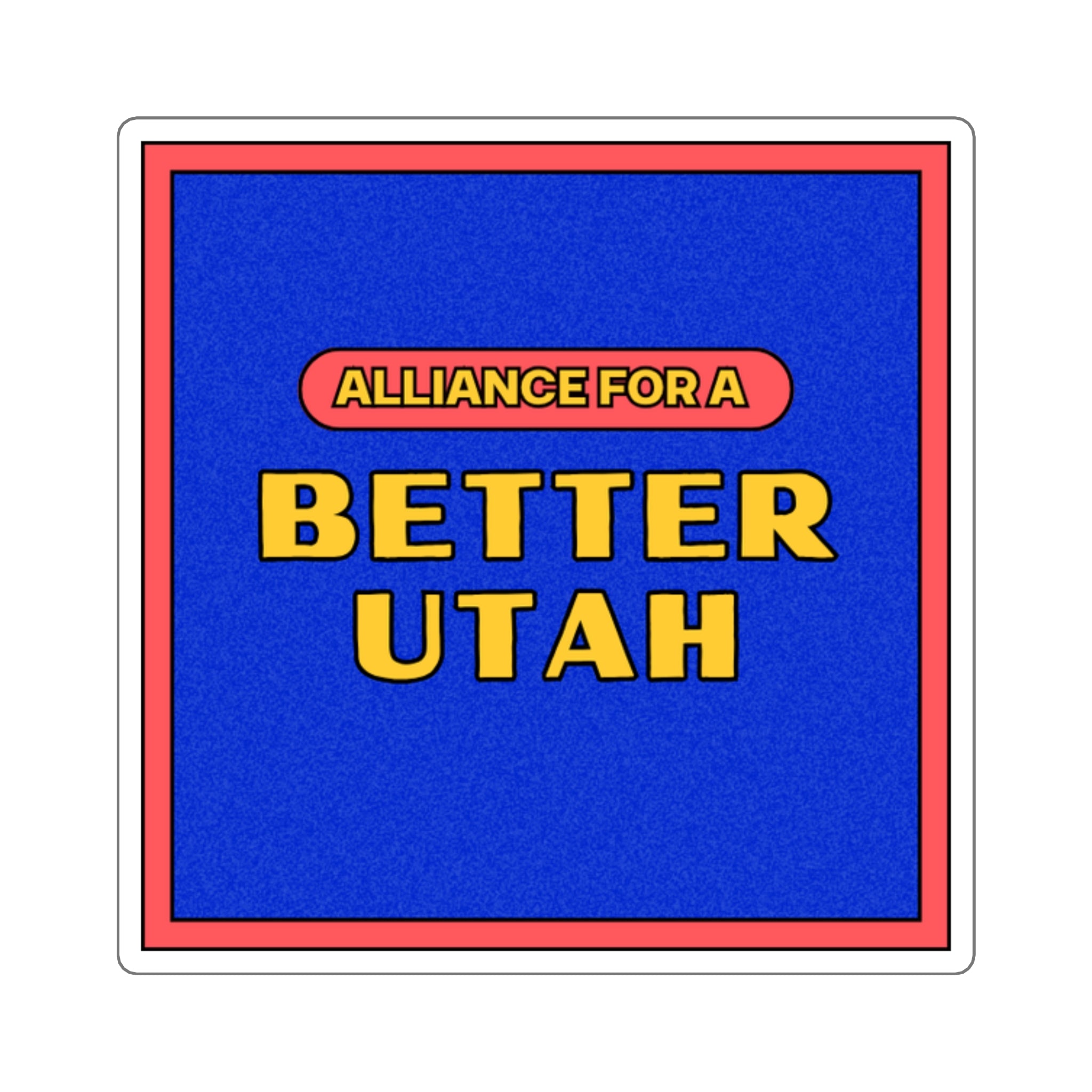 ALLIANCE FOR A BETTER UTAH BLUE STICKER