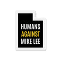 HUMANS AGAINST MIKE LEE MAGNET