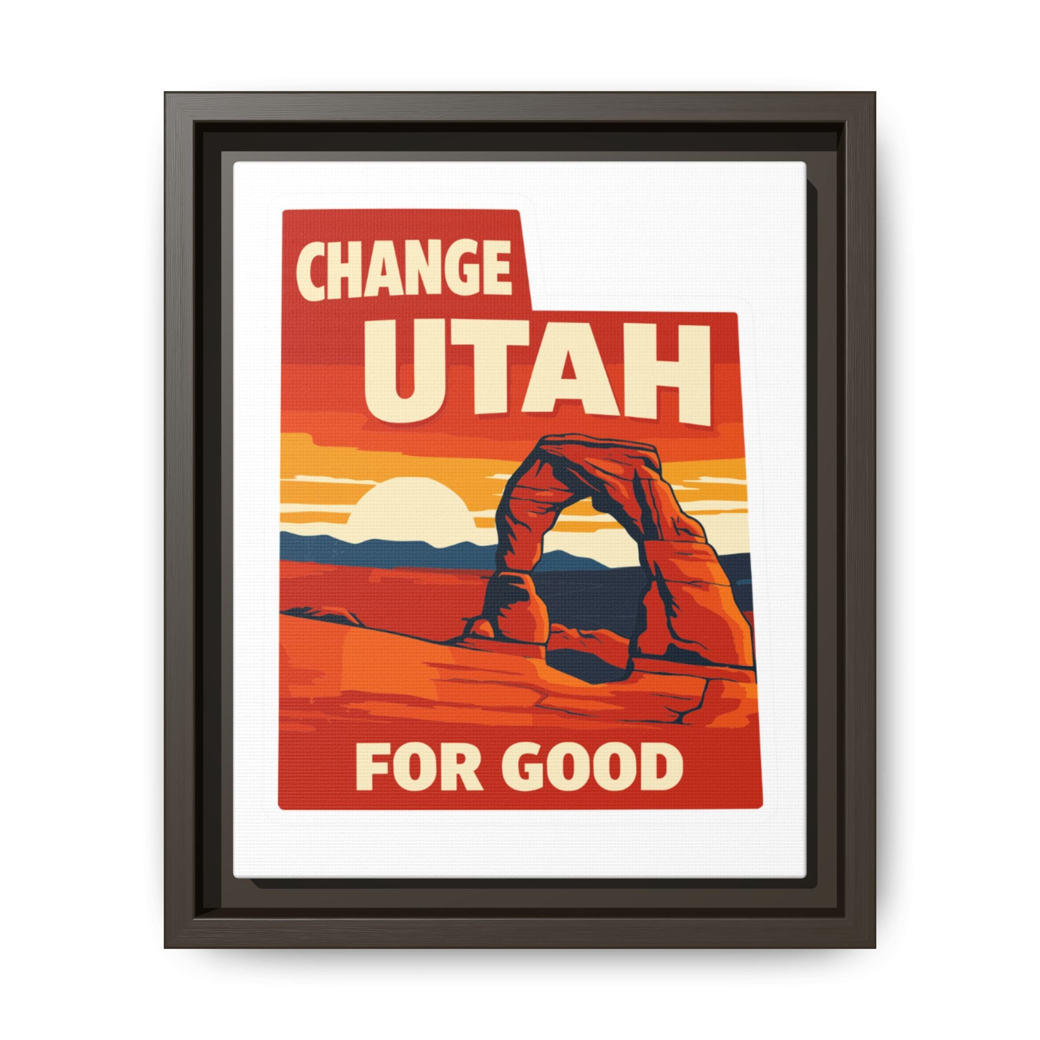CHANGE UTAH FOR GOOD 8 X 10 CANVAS