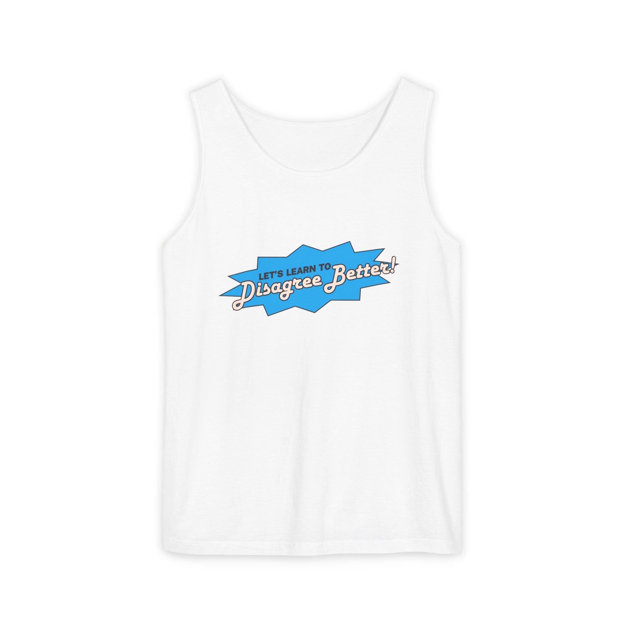 LET'S LEARN TO DISAGREE BETTER TANK TOP
