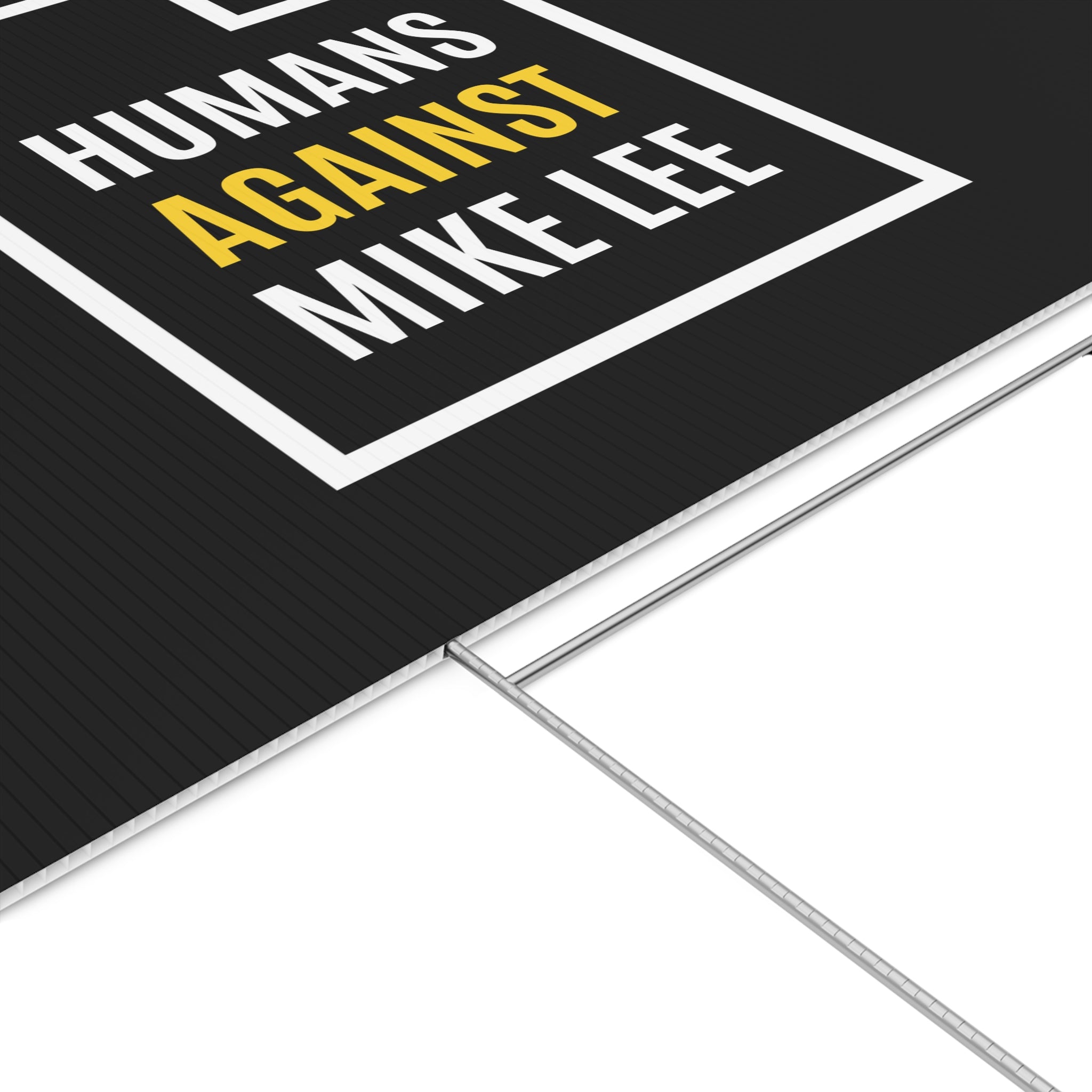 HUMANS AGAINST MIKE LEE (UTAH) LAWN SIGN