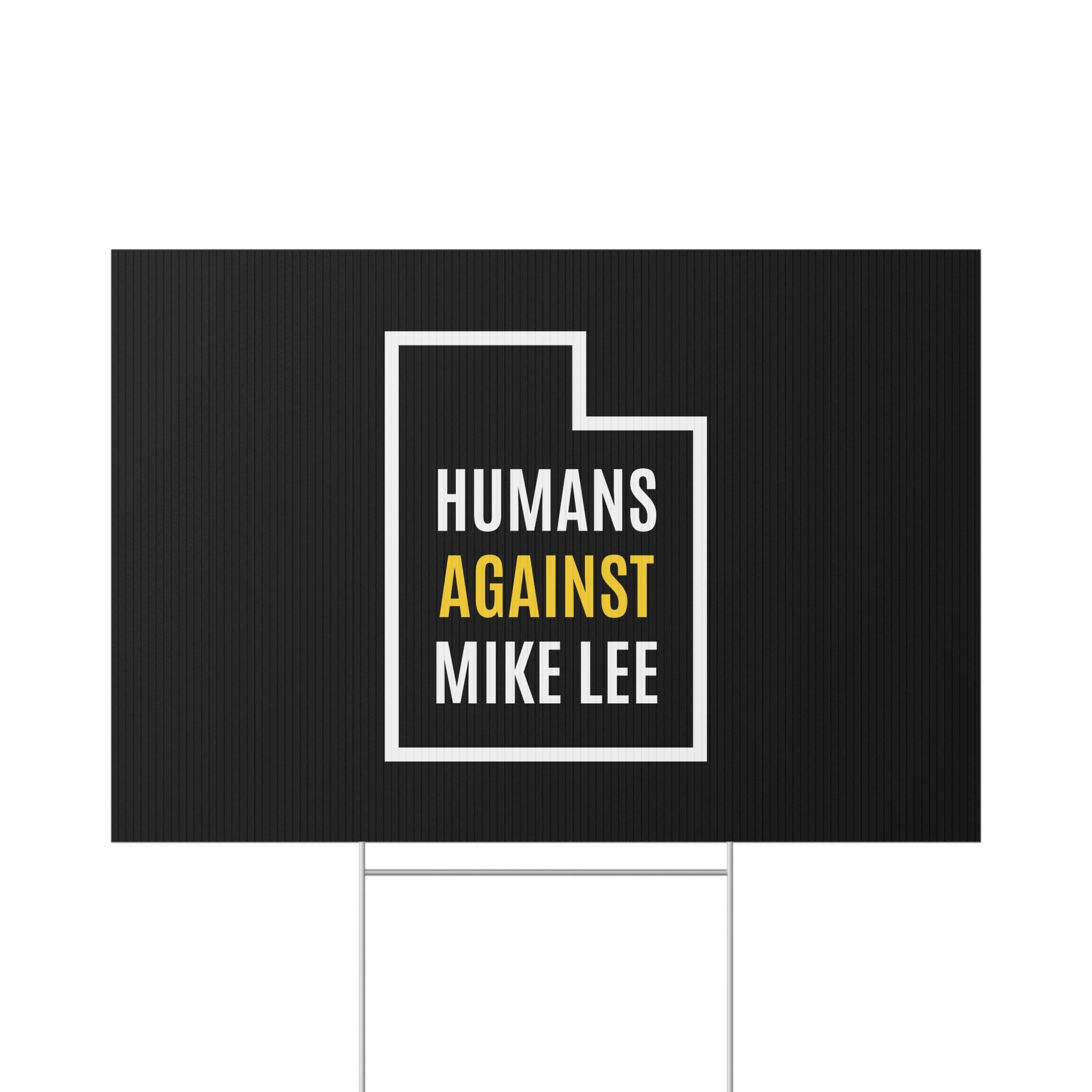 HUMANS AGAINST MIKE LEE (UTAH) LAWN SIGN