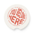 YOU BELONG HERE CAR COASTER