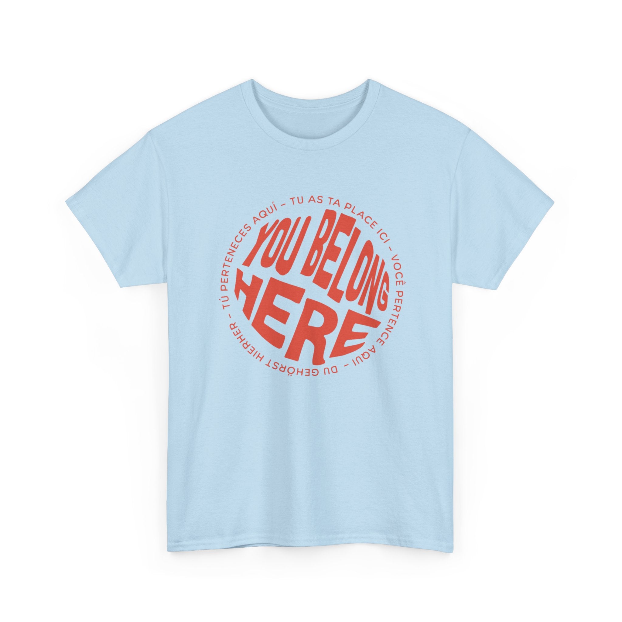 YOU BELONG HERE SHIRT