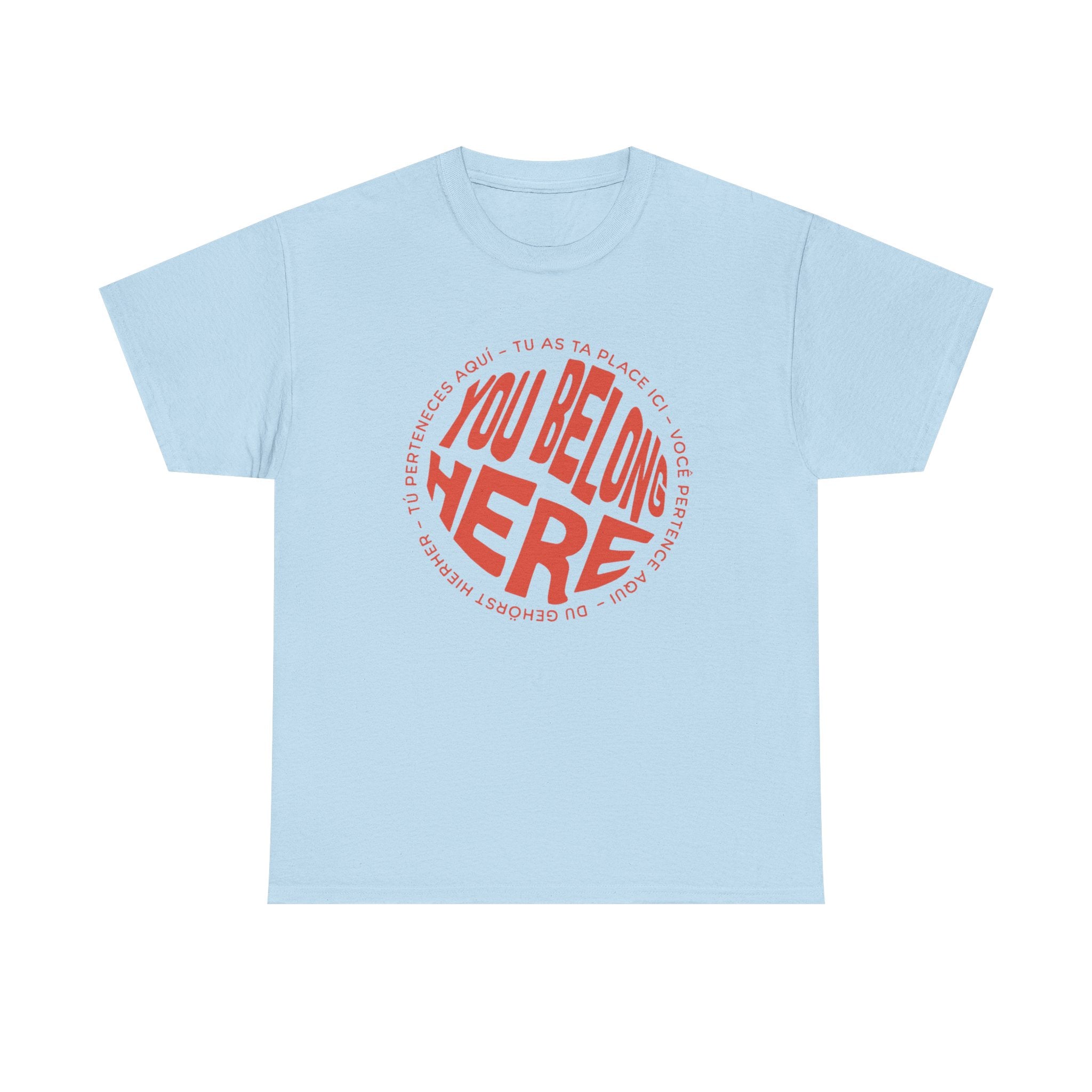 YOU BELONG HERE SHIRT