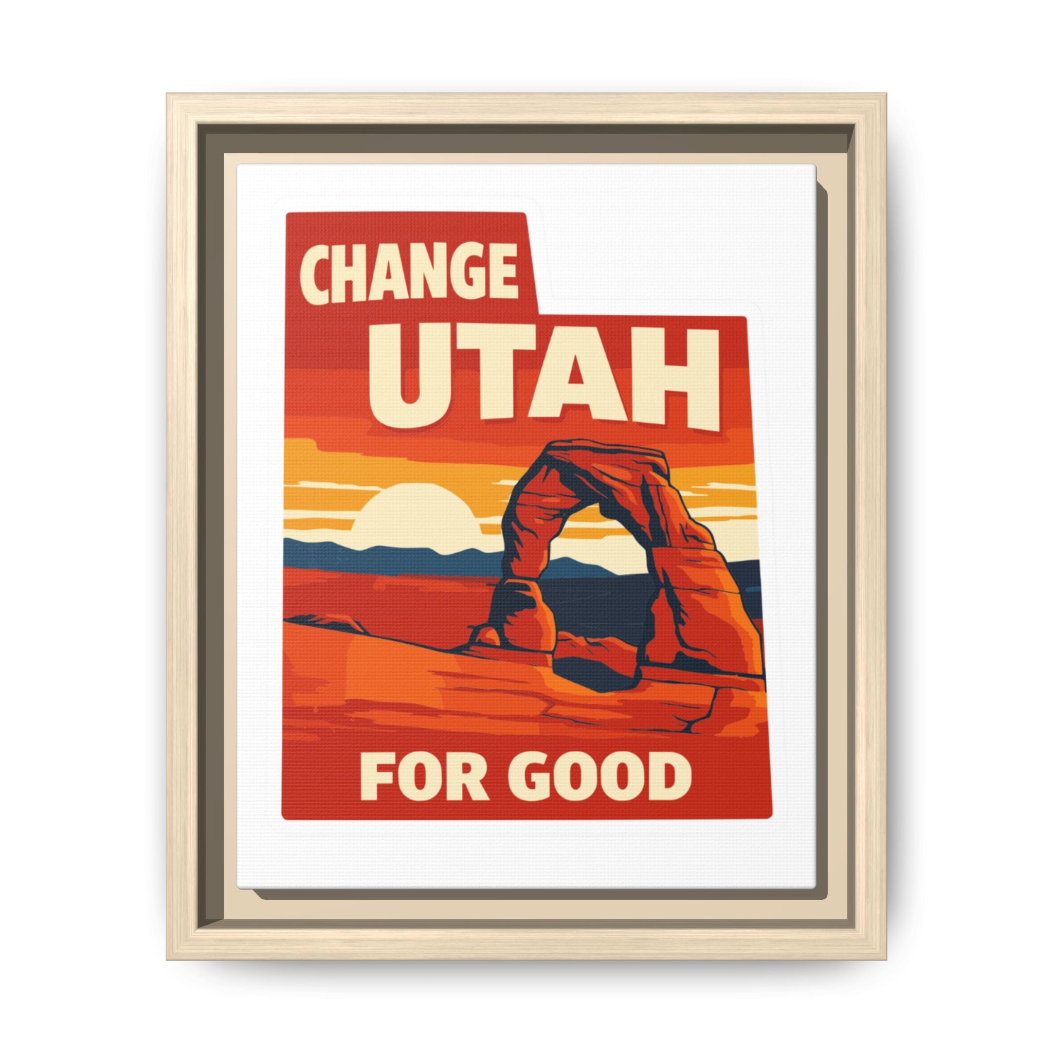 CHANGE UTAH FOR GOOD 8 X 10 CANVAS