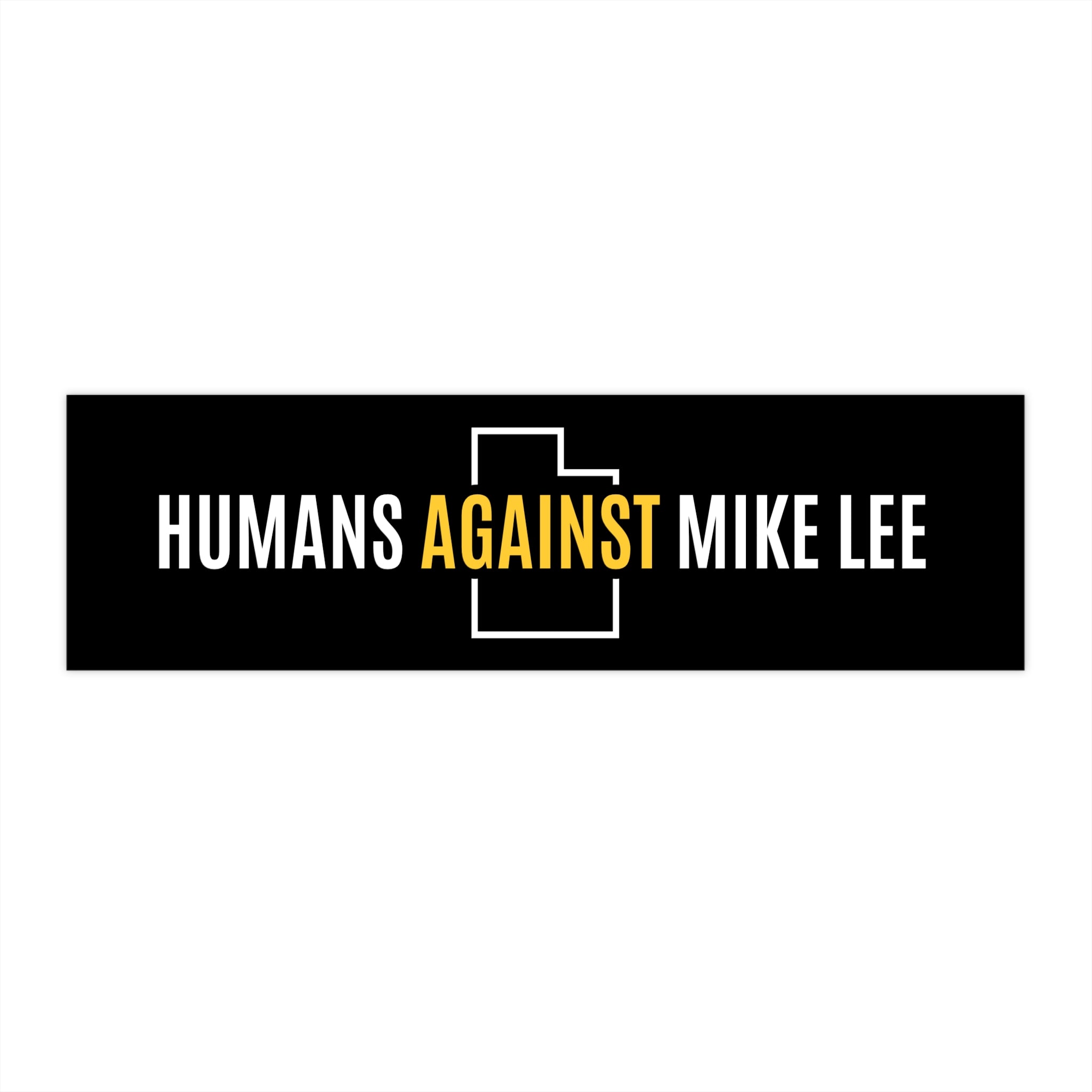 HUMANS AGAINST MIKE LEE BUMPER STICKER