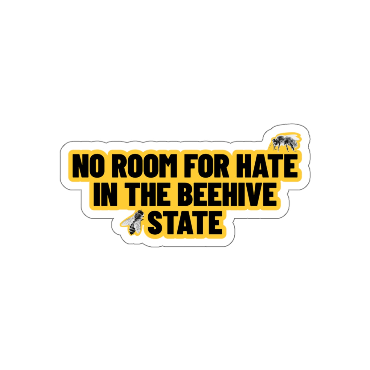NO ROOM FOR HATE IN THE BEEHIVE STATE STICKER