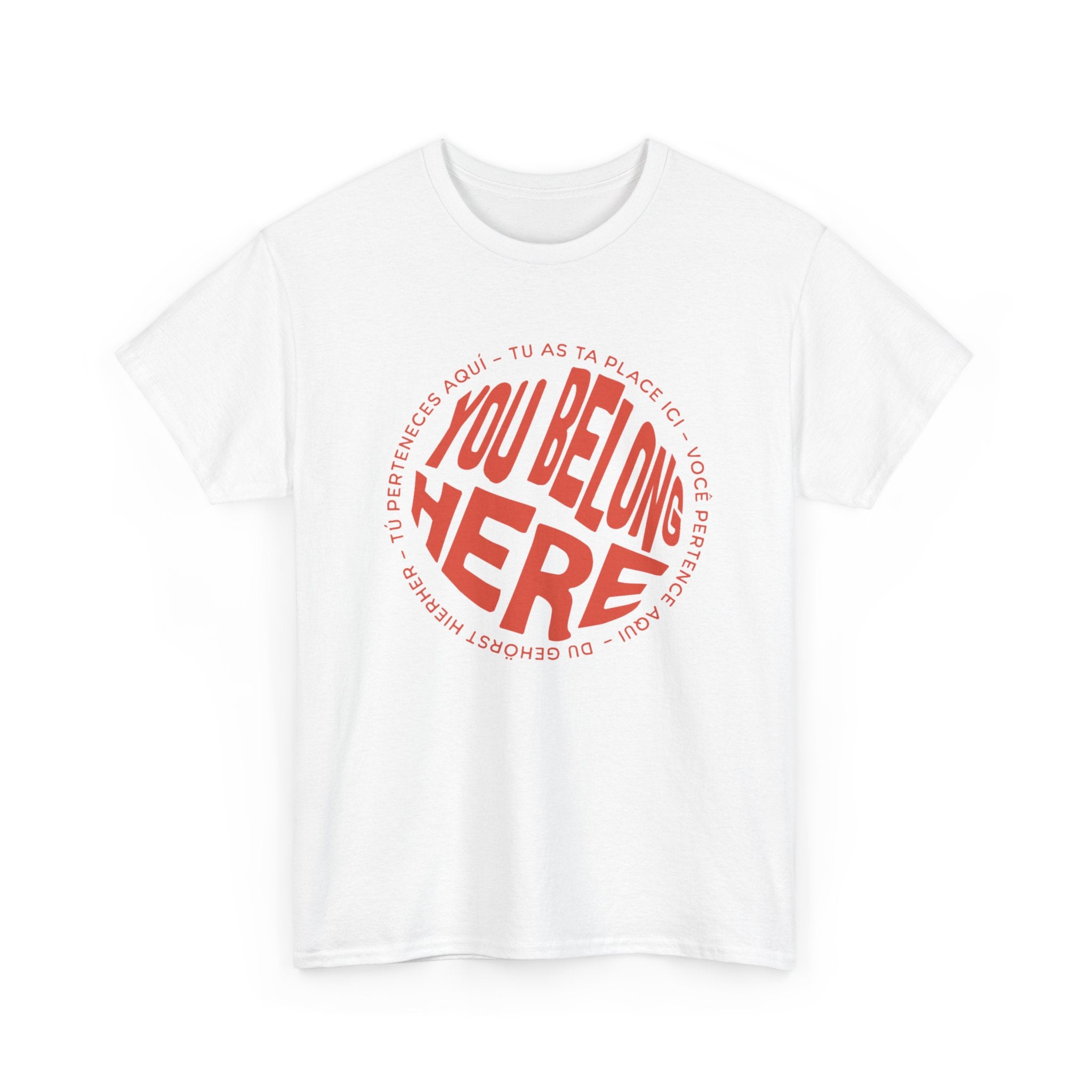 YOU BELONG HERE SHIRT