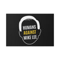 HUMANS AGAINST MIKE LEE LAWN SIGN