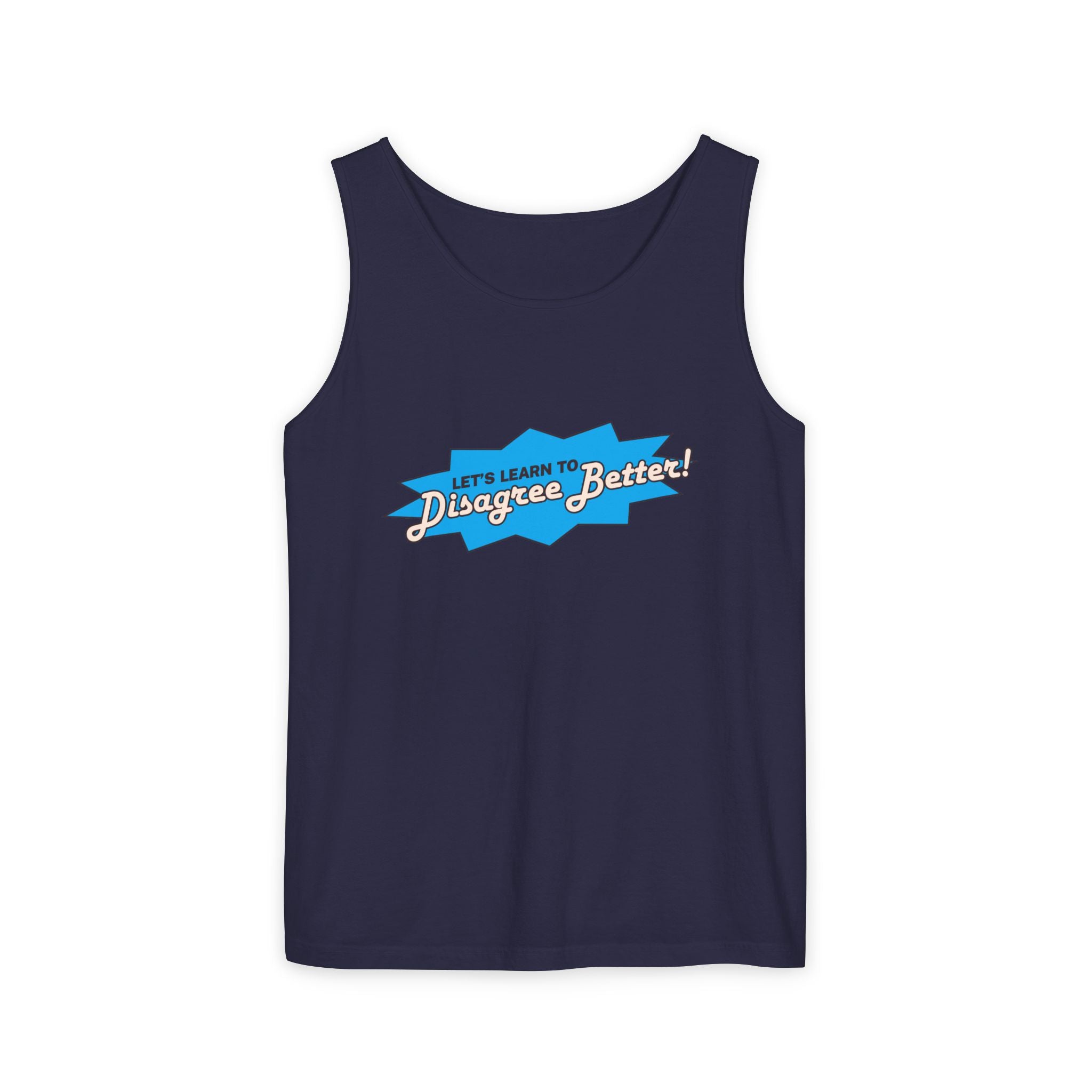 LET'S LEARN TO DISAGREE BETTER TANK TOP