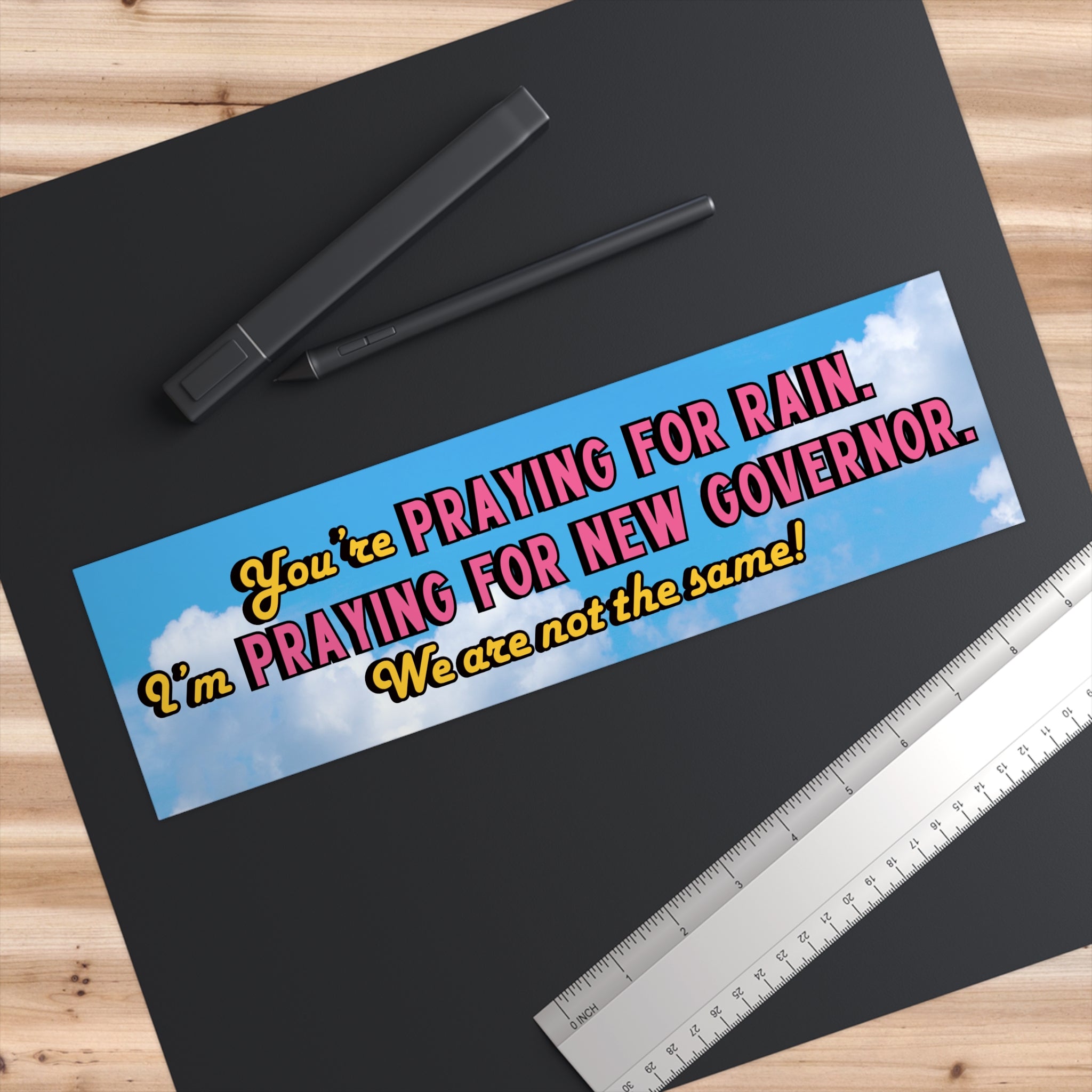 I'M PRAYING FOR A NEW GOVERNOR BUMPER STICKER