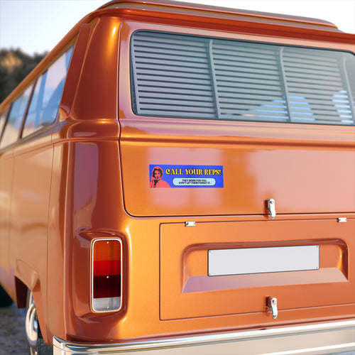 CALL YOUR REPS BUMPER STICKER