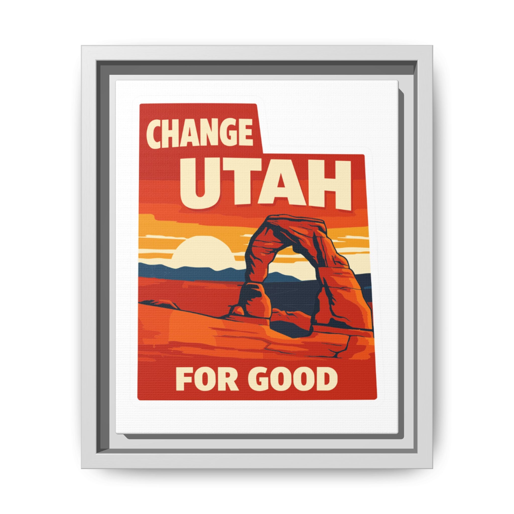 CHANGE UTAH FOR GOOD 8 X 10 CANVAS