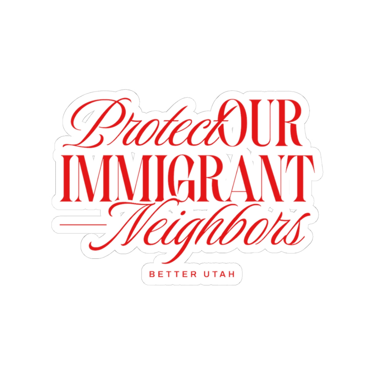 PROTECT OUR IMMIGRANT NEIGHBORS STICKER